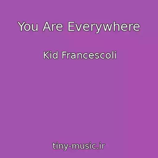 کاور آهنگ You Are Everywhere از Kid Francescoli