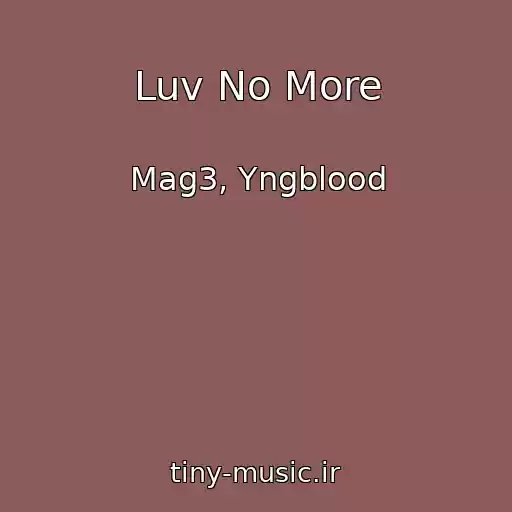 کاور آهنگ Luv No More از Mag3, Yngblood