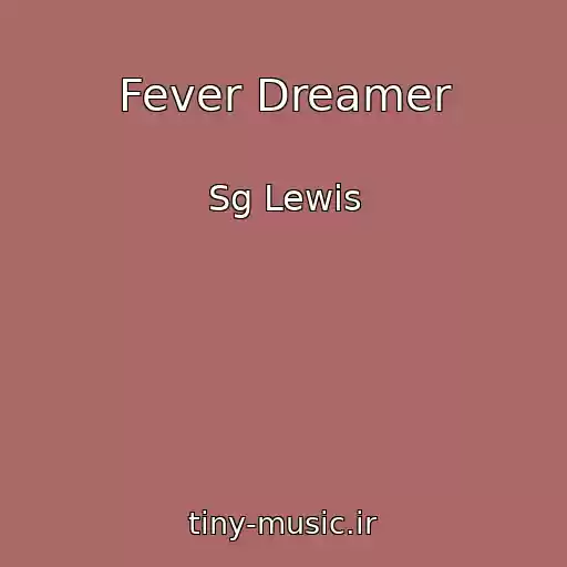 کاور آهنگ Fever Dreamer از Sg Lewis
