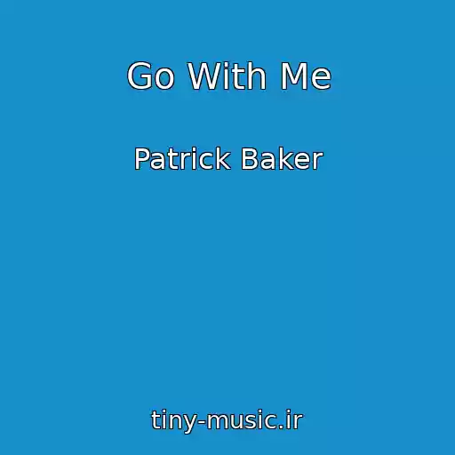کاور آهنگ Go With Me از Patrick Baker