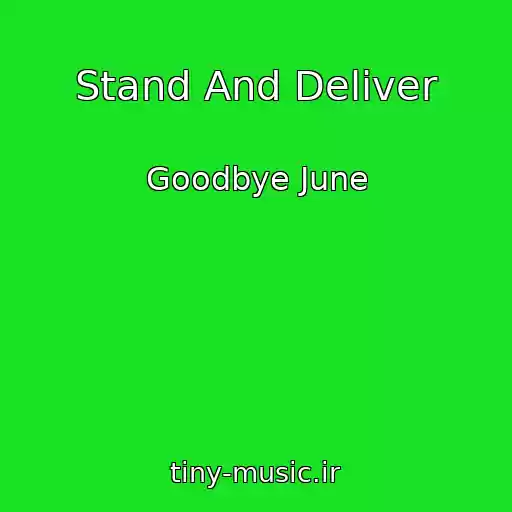 کاور آهنگ Stand And Deliver از Goodbye June