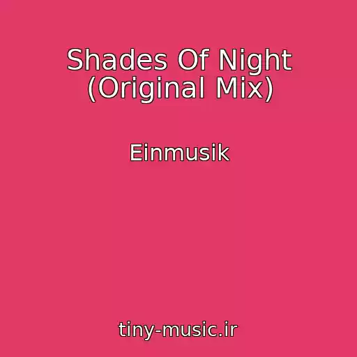 کاور آهنگ Shades Of Night (Original Mix) از Einmusik