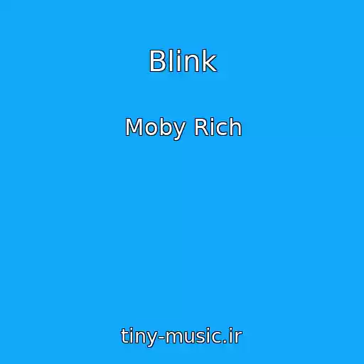 کاور آهنگ Blink از Moby Rich