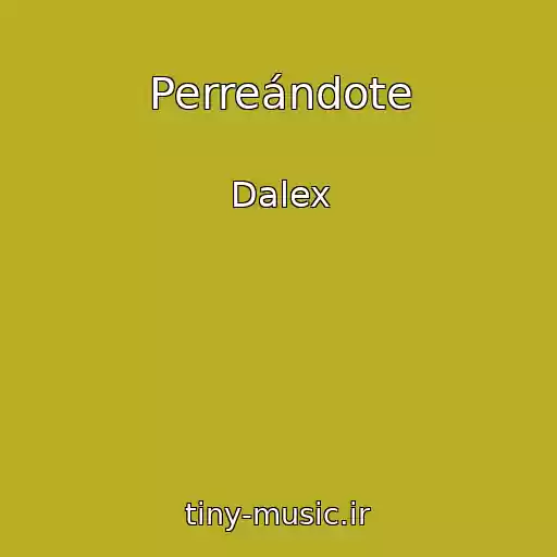 کاور آهنگ Perreándote از Dalex