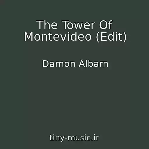 کاور آهنگ The Tower Of Montevideo (Edit) از Damon Albarn