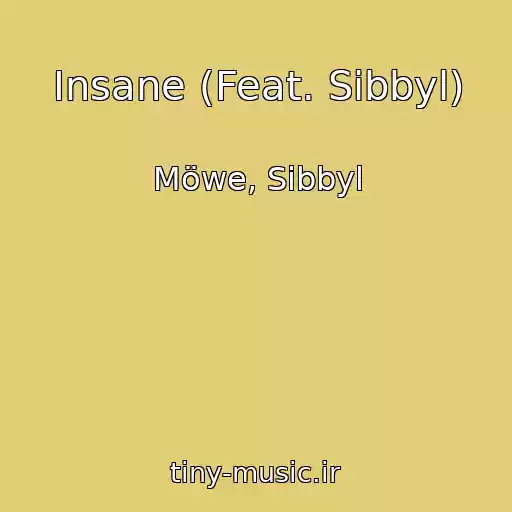 کاور آهنگ Insane (Feat. Sibbyl) از Möwe, Sibbyl