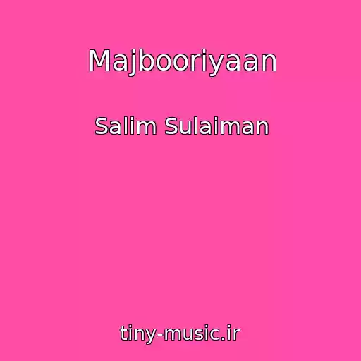 کاور آهنگ Majbooriyaan از Salim Sulaiman