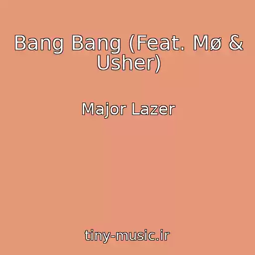 کاور آهنگ Bang Bang (Feat. Mø & Usher) از Major Lazer