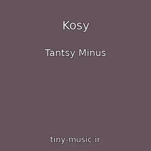 کاور آهنگ Kosy از Tantsy Minus