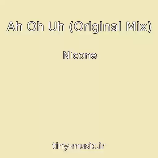 کاور آهنگ Ah Oh Uh (Original Mix) از Nicone