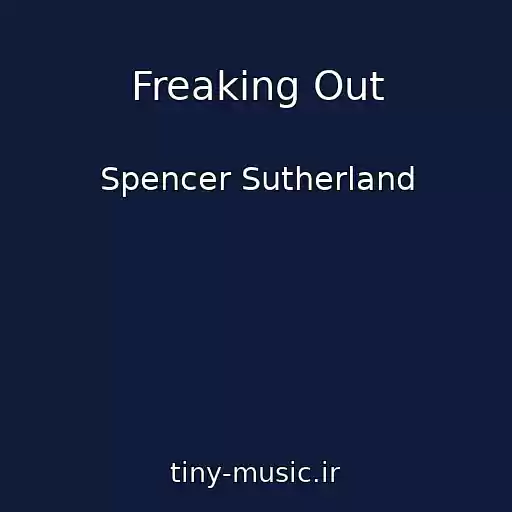 کاور آهنگ Freaking Out از Spencer Sutherland