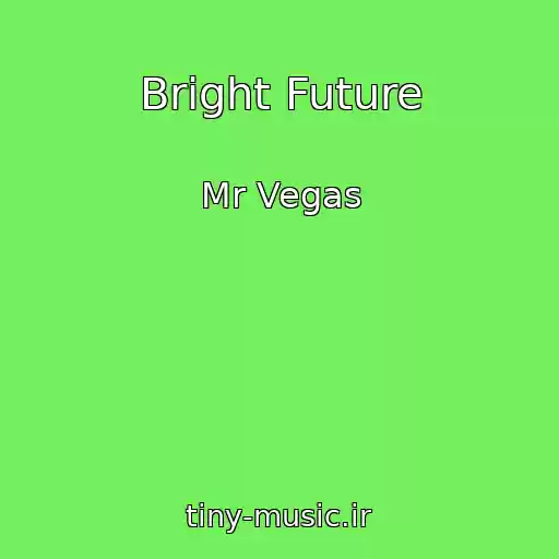کاور آهنگ Bright Future از Mr Vegas