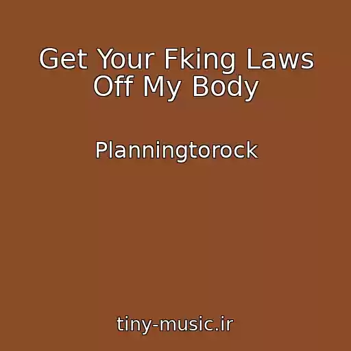 کاور آهنگ Get Your Fking Laws Off My Body از Planningtorock