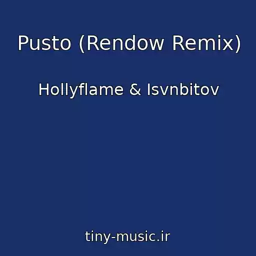 کاور آهنگ Pusto (Rendow Remix) از Hollyflame & Isvnbitov
