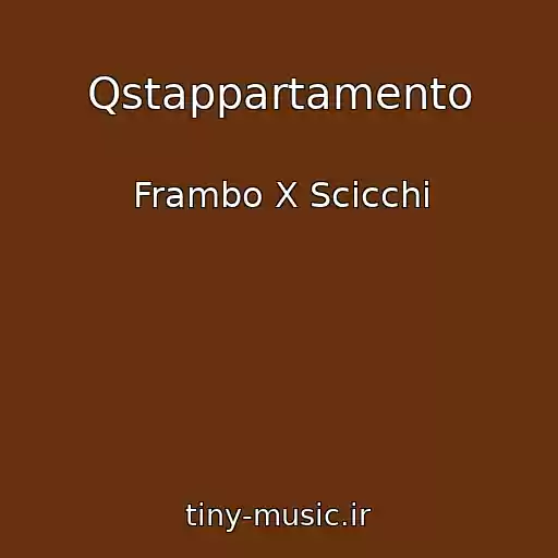 کاور آهنگ Qstappartamento از Frambo X Scicchi