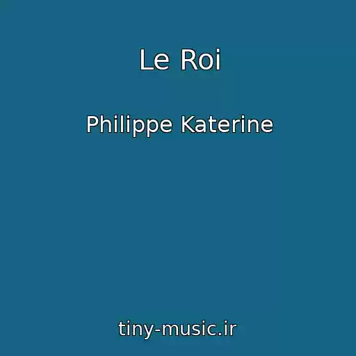 کاور آهنگ Le Roi از Philippe Katerine