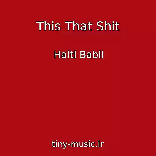 کاور آهنگ This That Shit از Haiti Babii