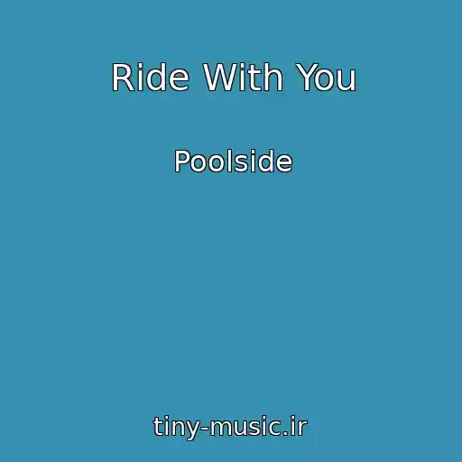 کاور آهنگ Ride With You از Poolside