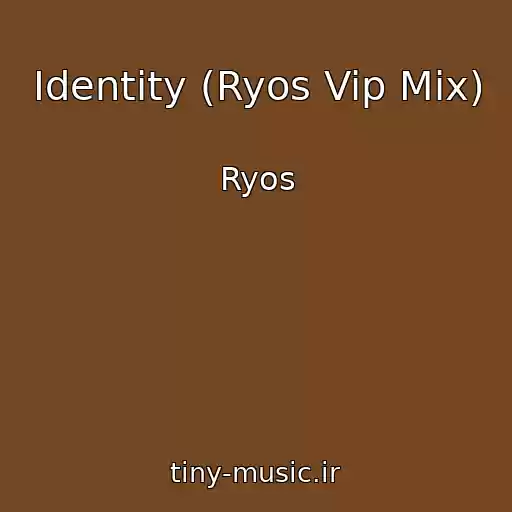کاور آهنگ Identity (Ryos Vip Mix) از Ryos