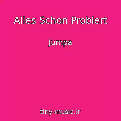 کاور آهنگ Alles Schon Probiert از Jumpa