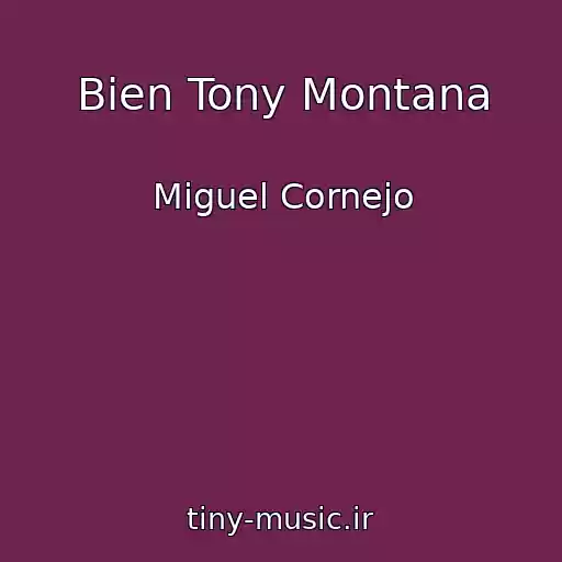 کاور آهنگ Bien Tony Montana از Miguel Cornejo