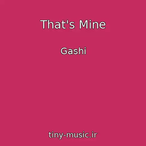 کاور آهنگ That's Mine از Gashi