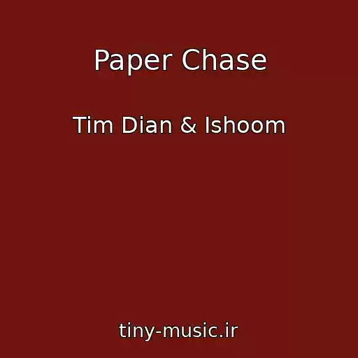 کاور آهنگ Paper Chase از Tim Dian & Ishoom