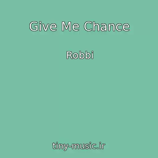 کاور آهنگ Give Me Chance از Robbi
