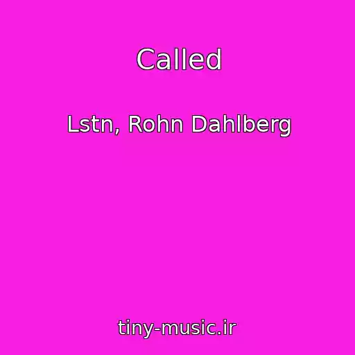 کاور آهنگ Called از Lstn, Rohn Dahlberg