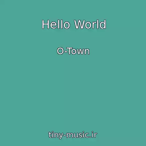 کاور آهنگ Hello World از O-Town