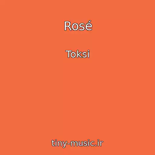 کاور آهنگ Rosé از Toksi