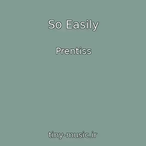کاور آهنگ So Easily از Prentiss