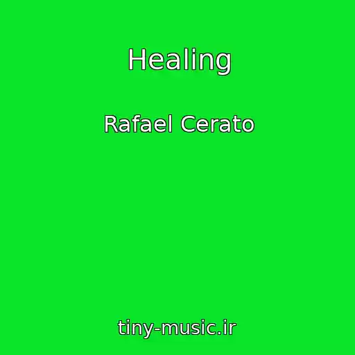کاور آهنگ Healing از Rafael Cerato