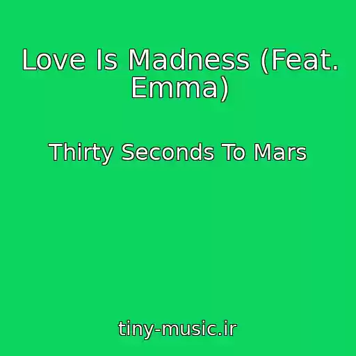 کاور آهنگ Love Is Madness (Feat. Emma) از Thirty Seconds To Mars