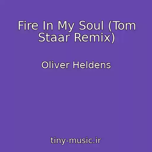 کاور آهنگ Fire In My Soul (Tom Staar Remix) از Oliver Heldens