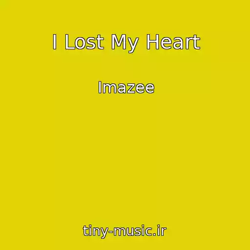 کاور آهنگ I Lost My Heart از Imazee