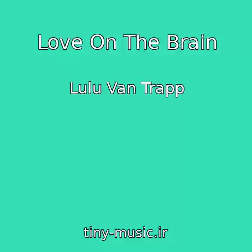 کاور آهنگ Love On The Brain از Lulu Van Trapp