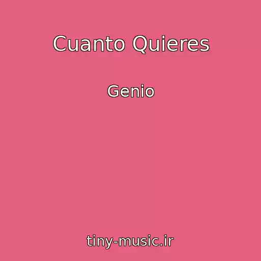 کاور آهنگ Cuanto Quieres از Genio