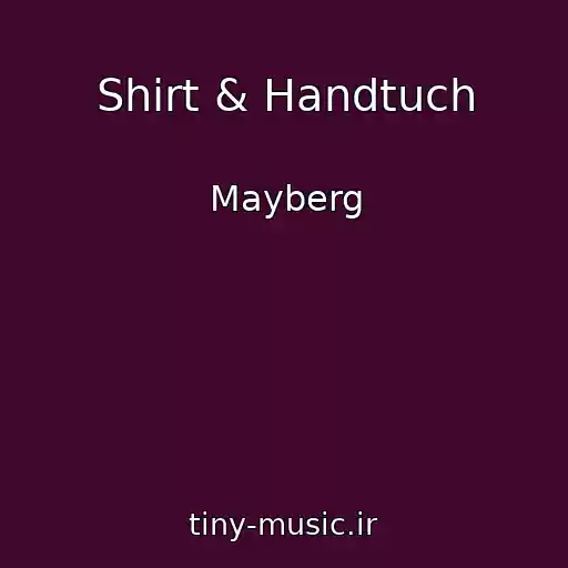 کاور آهنگ Shirt & Handtuch از Mayberg