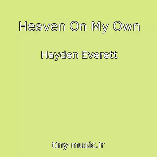 کاور آهنگ Heaven On My Own از Hayden Everett