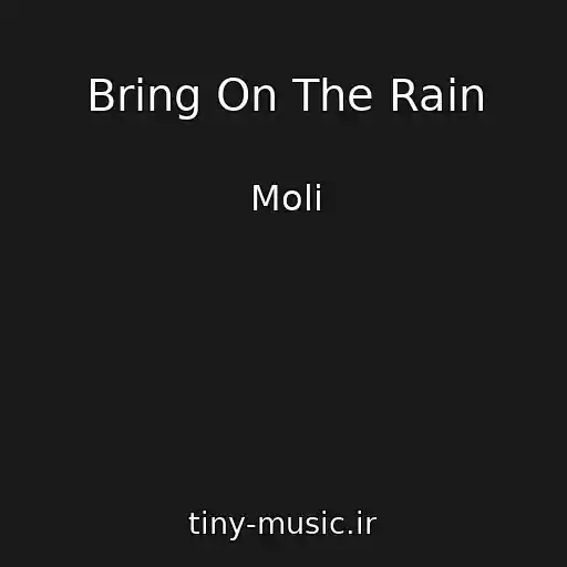 کاور آهنگ Bring On The Rain از Moli