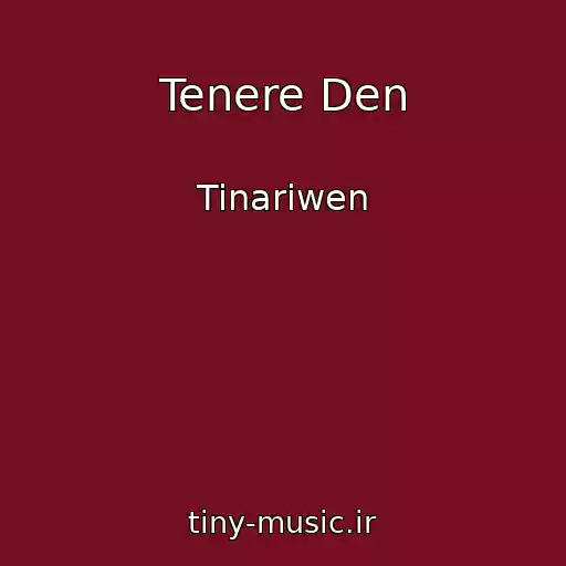 کاور آهنگ Tenere Den از Tinariwen
