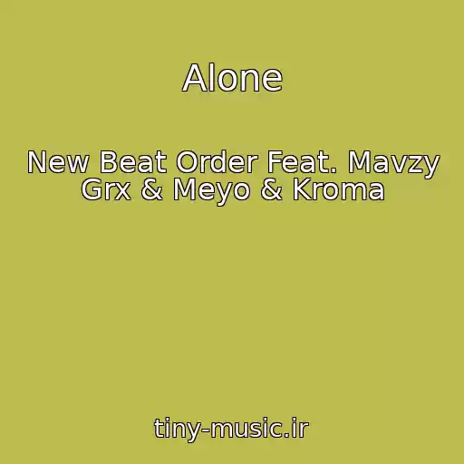 کاور آهنگ Alone از New Beat Order Feat. Mavzy Grx & Meyo & Kroma