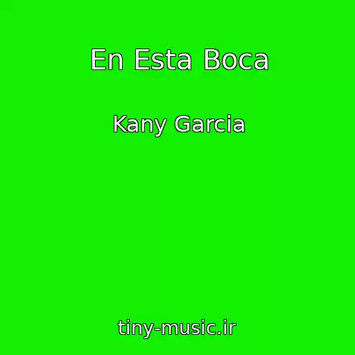 کاور آهنگ En Esta Boca از Kany Garcia