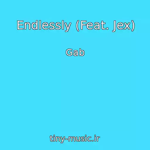 کاور آهنگ Endlessly (Feat. Jex) از Gab