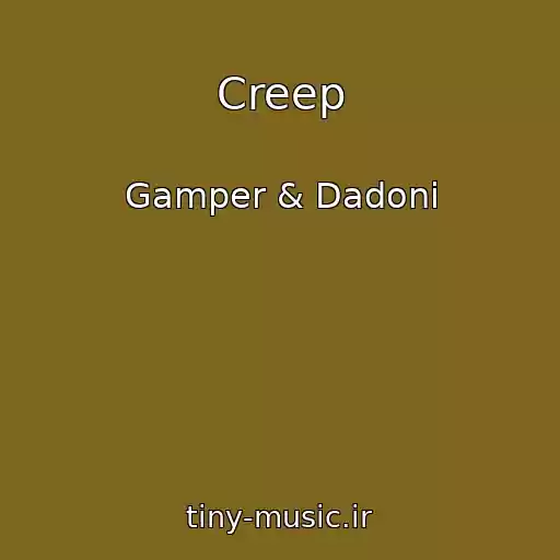 کاور آهنگ Creep از Gamper & Dadoni