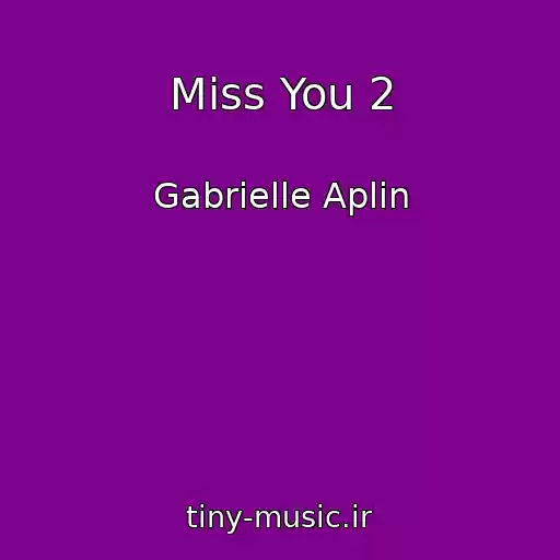کاور آهنگ Miss You 2 از Gabrielle Aplin