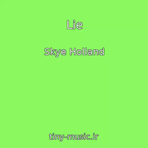 کاور آهنگ Lie از Skye Holland
