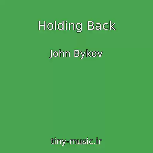 کاور آهنگ Holding Back از John Bykov