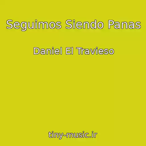 کاور آهنگ Seguimos Siendo Panas از Daniel El Travieso